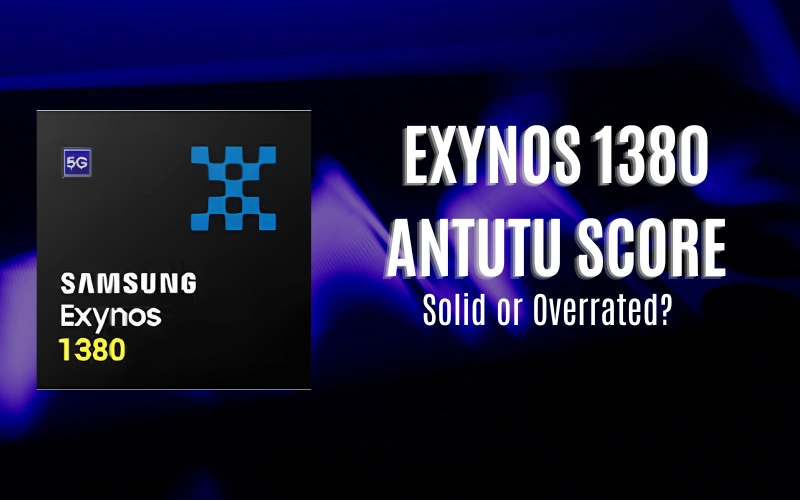 The Exynos 1380 Antutu Score in 2026 — Still a Smart Pick?