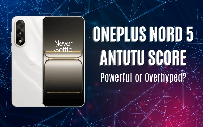 OnePlus Nord 5 Antutu Score