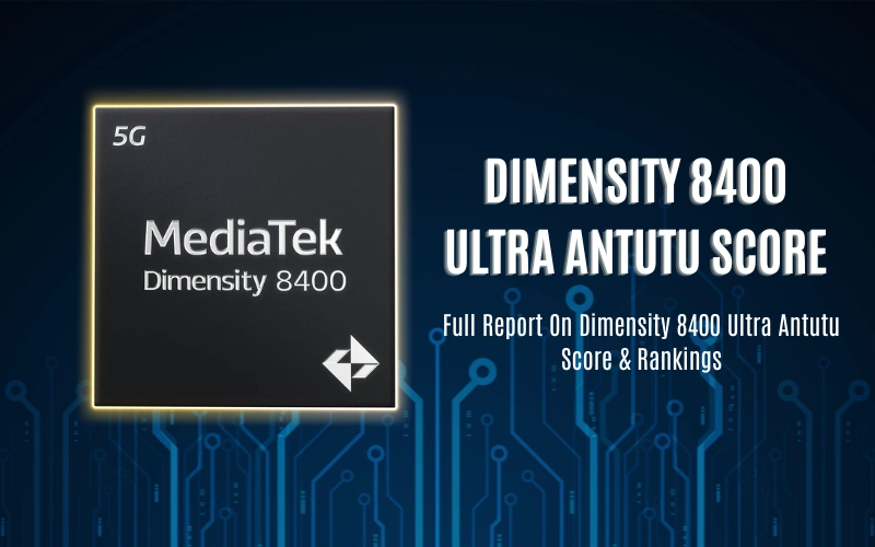 Dimensity 8400 Ultra Antutu Score Report Card For 2026