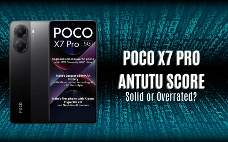 Poco X7 Pro Antutu Score Explained: Real Numbers, Real Performance, Real Value