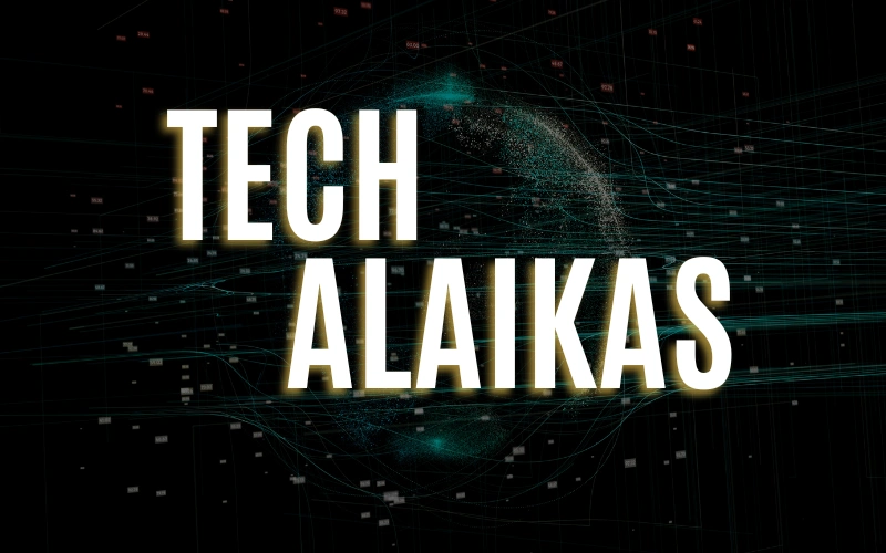 Tech Alaikas: Everything Curious Readers Should Know in 2026