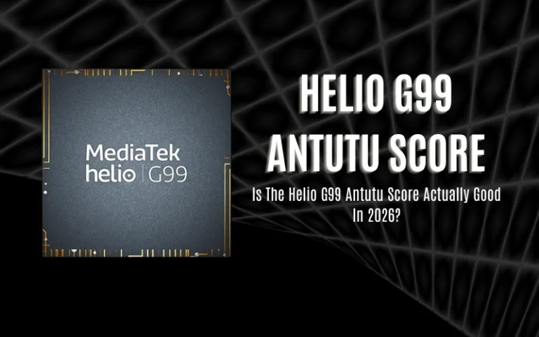 Helio G99 Antutu Score Tested: CPU, GPU, And Real FPS Results