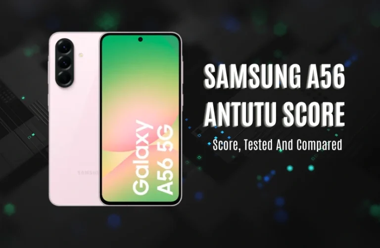Samsung A56 Antutu Score And What It Means For Gaming